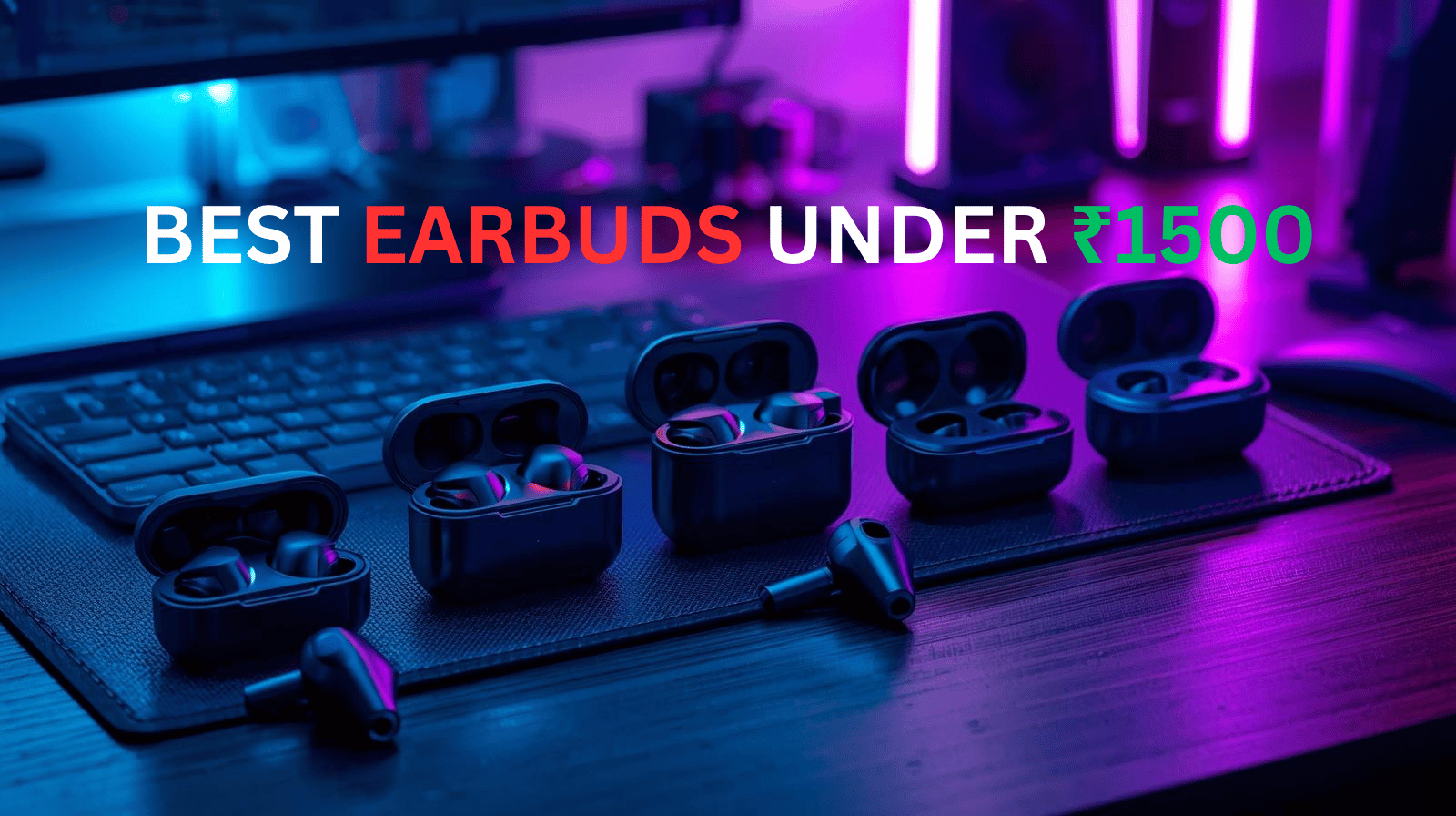 Best Earbuds Under 1500